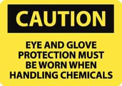 NMC - "Caution - Eye and Glove Protection Must Be Worn When Handling Chemicals", 10" Long x 14" Wide, Aluminum Safety Sign - Rectangle, 0.04" Thick, Use for Accident Prevention - Top Tool & Supply