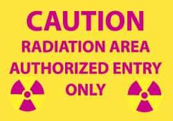 NMC - "Caution - Radiation Area - Authorized Entry Only", 7" Long x 10" Wide, Rigid Plastic Safety Sign - Rectangle, 0.05" Thick, Use for Hazardous Materials - Top Tool & Supply