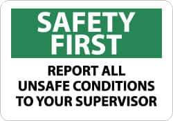 NMC - "Safety First - Report All Unsafe Conditions to Your Supervisor", 7" Long x 10" Wide, Rigid Plastic Safety Sign - Rectangle, 0.05" Thick, Use for Inspection, Testing & Accident Data - Top Tool & Supply