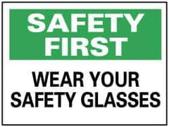 NMC - "Safety First - Wear Your Safety Glasses", 10" Long x 14" Wide, Rigid Plastic Safety Sign - Rectangle, 0.05" Thick, Use for Accident Prevention - Top Tool & Supply