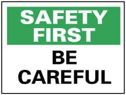 NMC - "Safety First - Be Careful", 7" Long x 10" Wide, Pressure-Sensitive Vinyl Safety Sign - Rectangle, 0.004" Thick, Use for Accident Prevention - Top Tool & Supply