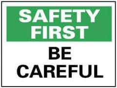 NMC - "Safety First - Be Careful", 7" Long x 10" Wide, Pressure-Sensitive Vinyl Safety Sign - Rectangle, 0.004" Thick, Use for Accident Prevention - Top Tool & Supply