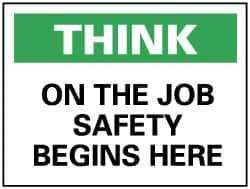 NMC - "Think - On the Job Safety Begins Here", 7" Long x 10" Wide, Pressure-Sensitive Vinyl Safety Sign - Rectangle, 0.004" Thick, Use for Accident Prevention - Top Tool & Supply