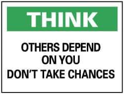 NMC - "Think - Others Depend on You - Don't Take Chances", 7" Long x 10" Wide, Rigid Plastic Safety Sign - Rectangle, 0.05" Thick, Use for Accident Prevention - Top Tool & Supply