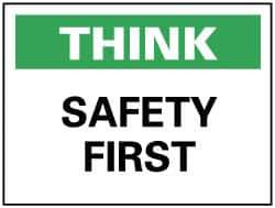 NMC - "Think - Safety First", 7" Long x 10" Wide, Pressure-Sensitive Vinyl Safety Sign - Rectangle, 0.004" Thick, Use for Accident Prevention - Top Tool & Supply