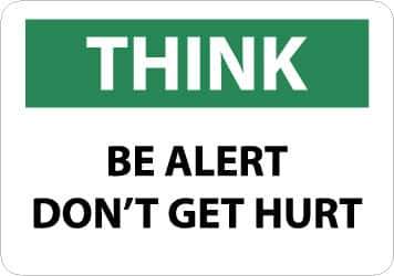 NMC - "Think - Be Alert - Don't Get Hurt", 7" Long x 10" Wide, Pressure-Sensitive Vinyl Safety Sign - Rectangle, 0.004" Thick, Use for Accident Prevention - Top Tool & Supply