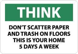 NMC - "Think - Don't Scatter Paper and Trash on Floors - This Is Your Home 5 Days a Week", 10" Long x 14" Wide, Pressure-Sensitive Vinyl Safety Sign - Rectangle, 0.004" Thick, Use for Accident Prevention - Top Tool & Supply