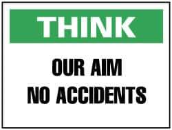 NMC - "Think - Our Aim - No Accidents", 7" Long x 10" Wide, Pressure-Sensitive Vinyl Safety Sign - Rectangle, 0.004" Thick, Use for Accident Prevention - Top Tool & Supply