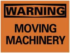 NMC - "Warning - Moving Machinery", 10" Long x 14" Wide, Rigid Plastic Safety Sign - Rectangle, 0.05" Thick, Use for Accident Prevention - Top Tool & Supply