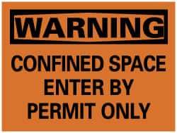 NMC - "Warning - Confined Space - Enter by Permit Only", 10" Long x 14" Wide, Rigid Plastic Safety Sign - Rectangle, 0.05" Thick, Use for Accident Prevention - Top Tool & Supply