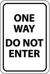 NMC - "One Way - Do Not Enter", 12" Wide x 18" High, Aluminum Traffic Control Signs - 0.08" Thick, Black on White, Engineer Grade Reflectivity, Rectangle, Post Mount - Top Tool & Supply