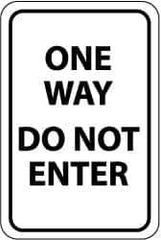 NMC - "One Way - Do Not Enter", 12" Wide x 18" High, Aluminum Traffic Control Signs - 0.08" Thick, Black on White, Engineer Grade Reflectivity, Rectangle, Post Mount - Top Tool & Supply