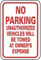 NMC - "No Parking - Unauthorized Vehicles Will Be Towed at Owner's Expense", 12" Wide x 18" High, Aluminum No Parking & Tow Away Signs - 0.08" Thick, Red on White, Engineer Grade Reflectivity, Rectangle, Post Mount - Top Tool & Supply