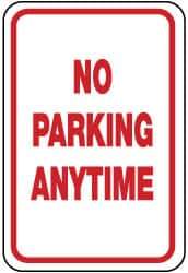 NMC - "No Parking Anytime", 12" Wide x 18" High, Aluminum No Parking & Tow Away Signs - 0.08" Thick, Red on White, Engineer Grade Reflectivity, Rectangle, Post Mount - Top Tool & Supply