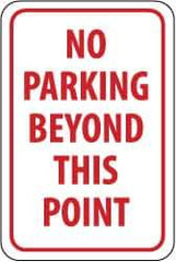 NMC - "No Parking Beyond This Point", 12" Wide x 18" High, Aluminum No Parking & Tow Away Signs - 0.063" Thick, Red on White, Rectangle, Post Mount - Top Tool & Supply