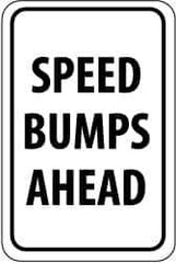 NMC - "Speed Bumps Ahead", 12" Wide x 18" High, Aluminum Construction Roadway Signs - 0.08" Thick, Black on White, Engineer Grade Reflectivity, Rectangle, Post Mount - Top Tool & Supply