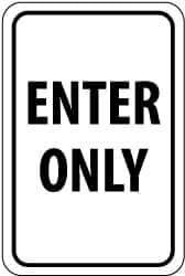 NMC - "Enter Only", 12" Wide x 18" High, Aluminum Parking Lot Traffic Signs - 0.08" Thick, Black on White, Engineer Grade Reflectivity, Rectangle, Post Mount - Top Tool & Supply