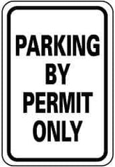 NMC - "Parking by Permit Only", 12" Wide x 18" High, Aluminum Parking Lot Traffic Signs - 0.063" Thick, Black on White, Rectangle, Post Mount - Top Tool & Supply