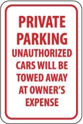 NMC - "Private Parking - Unauthorized Cars Will Be Towed Away at Owner's Expense", 12" Wide x 18" High, Aluminum No Parking & Tow Away Signs - 0.08" Thick, Red on White, Engineer Grade Reflectivity, Rectangle, Post Mount - Top Tool & Supply