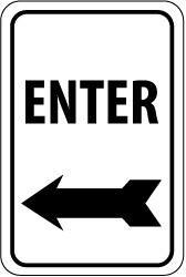 NMC - "Enter", "Left Arrow", 12" Wide x 18" High, Aluminum Parking Lot Traffic Signs - 0.04" Thick, Black on White, Rectangle, Wall Mount - Top Tool & Supply