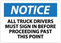 NMC - "Notice - All Truck Drivers Must Sign in Before Proceeding Past This Point", 7" Long x 10" Wide, Rigid Plastic Safety Sign - Rectangle, 0.05" Thick, Use for Accident Prevention - Top Tool & Supply