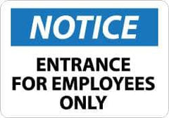 NMC - "Notice - Entrance for Employees Only", 7" Long x 10" Wide, Rigid Plastic Safety Sign - Rectangle, 0.05" Thick, Use for Security & Admittance - Top Tool & Supply