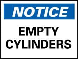 NMC - "Notice - Empty Cylinders", 7" Long x 10" Wide, Rigid Plastic Safety Sign - Rectangle, 0.05" Thick, Use for Accident Prevention - Top Tool & Supply