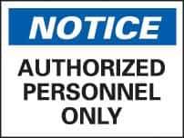 NMC - "Notice - Authorized Personnel Only", 7" Long x 10" Wide, Rigid Plastic Safety Sign - Rectangle, 0.05" Thick, Use for Security & Admittance - Top Tool & Supply