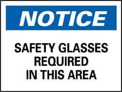 NMC - "Notice - Safety Glasses Required in This Area", 7" Long x 10" Wide, Rigid Plastic Safety Sign - Rectangle, 0.05" Thick, Use for Accident Prevention - Top Tool & Supply