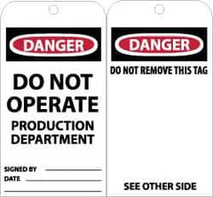 NMC - 3" High x 6" Long, DANGER - DO NOT OPERATE-PRODUCTION DEPARTMENT, English Safety & Facility Accident Prevention Tag - Tag Header: Danger, 2 Sides, Black, Red & White Unrippable Vinyl - Top Tool & Supply