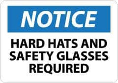 NMC - "Notice - Hard Hats and Safety Glasses Required", 7" Long x 10" Wide, Pressure-Sensitive Vinyl Safety Sign - Rectangle, 0.004" Thick, Use for Accident Prevention - Top Tool & Supply