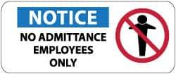 NMC - "Notice - No Admittance - Employees Only", 7" Long x 17" Wide, Rigid Plastic Safety Sign - Rectangle, 0.05" Thick, Use for Security & Admittance - Top Tool & Supply