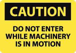 NMC - "Caution - Do Not Enter While Machinery Is in Motion", 10" Long x 14" Wide, Pressure-Sensitive Vinyl Safety Sign - Rectangle, 0.004" Thick, Use for Accident Prevention - Top Tool & Supply