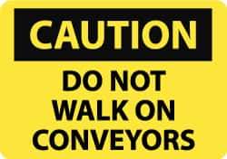 NMC - "Caution - Do Not Walk on Conveyors", 10" Long x 14" Wide, Pressure-Sensitive Vinyl Safety Sign - Rectangle, 0.004" Thick, Use for Accident Prevention - Top Tool & Supply