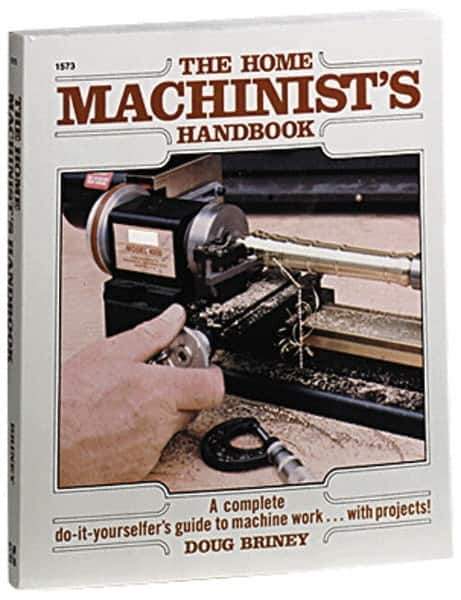 McGraw-Hill - The Home Machinist's Handbook Publication - by Doug Briney, 1984 - Top Tool & Supply