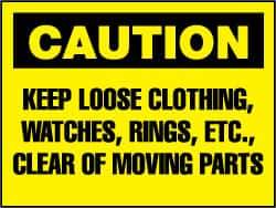 NMC - "Caution - Keep Loose Clothing, Watches, Rings, Etc. Clear of Moving Parts", 10" Long x 14" Wide, Pressure-Sensitive Vinyl Safety Sign - Rectangle, 0.004" Thick, Use for Accident Prevention - Top Tool & Supply