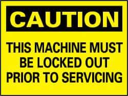 NMC - "Caution - This Machine Must Be Locked Out Prior to Servicing", 7" Long x 10" Wide, Pressure-Sensitive Vinyl Safety Sign - Rectangle, 0.004" Thick, Use for Accident Prevention - Top Tool & Supply