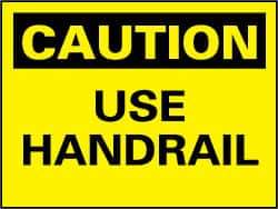 NMC - "Caution - Use Handrail", 10" Long x 14" Wide, Rigid Plastic Safety Sign - Rectangle, 0.05" Thick, Use for Accident Prevention - Top Tool & Supply