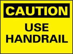 NMC - "Caution - Use Handrail", 7" Long x 10" Wide, Rigid Plastic Safety Sign - Rectangle, 0.05" Thick, Use for Accident Prevention - Top Tool & Supply