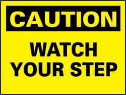 NMC - "Caution - Watch Your Step", 7" Long x 10" Wide, Rigid Plastic Safety Sign - Rectangle, 0.05" Thick, Use for Accident Prevention - Top Tool & Supply