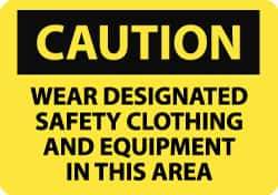 NMC - "Caution - Wear Designated Safety Clothing and Equipment in This Area", 10" Long x 14" Wide, Rigid Plastic Safety Sign - Rectangle, 0.05" Thick, Use for Accident Prevention - Top Tool & Supply