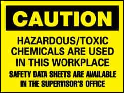 NMC - "Caution - Hazardous/Toxic Chemicals Are Used in This Workplace - Safety Data Sheets Are Available in the Supervisor's Office", 7" Long x 10" Wide, Rigid Plastic Safety Sign - Rectangle, 0.05" Thick, Use for Hazardous Materials - Top Tool & Supply