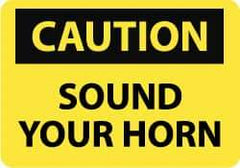 NMC - "Caution - Sound Your Horn", 7" Long x 10" Wide, Rigid Plastic Safety Sign - Rectangle, 0.05" Thick, Use for Accident Prevention - Top Tool & Supply