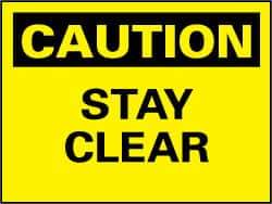 NMC - "Caution - Stay Clear", 7" Long x 10" Wide, Pressure-Sensitive Vinyl Safety Sign - Rectangle, 0.004" Thick, Use for Accident Prevention - Top Tool & Supply