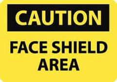 NMC - "Caution - Face Shield Area", 7" Long x 10" Wide, Rigid Plastic Safety Sign - Rectangle, 0.05" Thick, Use for Accident Prevention - Top Tool & Supply