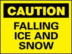 NMC - "Caution - Falling Ice and Snow", 7" Long x 10" Wide, Rigid Plastic Safety Sign - Rectangle, 0.05" Thick, Use for Accident Prevention - Top Tool & Supply