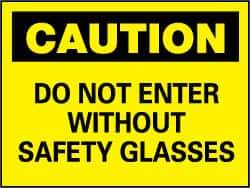 NMC - "Caution - Do Not Enter without Safety Glasses", 7" Long x 10" Wide, Rigid Plastic Safety Sign - Rectangle, 0.05" Thick, Use for Accident Prevention - Top Tool & Supply