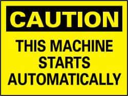 NMC - "Caution - This Machine Starts Automatically", 7" Long x 10" Wide, Pressure-Sensitive Vinyl Safety Sign - Rectangle, 0.004" Thick, Use for Accident Prevention - Top Tool & Supply