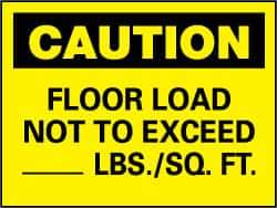 NMC - "Caution - Floor Load Not to Exceed _____ lbs/Sq. Ft", 7" Long x 10" Wide, Rigid Plastic Safety Sign - Rectangle, 0.05" Thick, Use for Accident Prevention - Top Tool & Supply