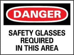 NMC - "Danger - Safety Glasses Required in This Area", 7" Long x 10" Wide, Rigid Plastic Safety Sign - Rectangle, 0.05" Thick, Use for Accident Prevention - Top Tool & Supply